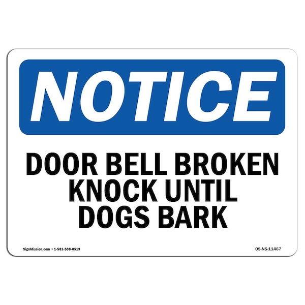 Safety Sign, OSHA Notice, 18" Height, Door Bell Broken Knock Until Dogs Bark Sign, Landscape